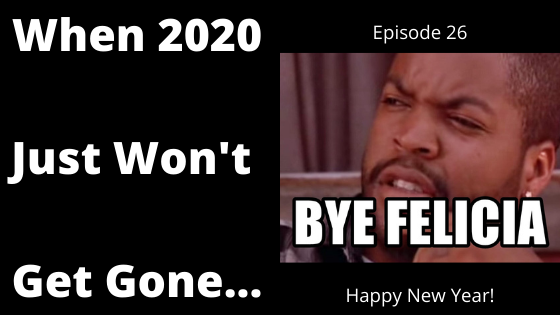 Ep 26: Happy New Year! F**K Off 2020! Quality YouTube, WW84 Happened, Directors: To Follow or Not to Follow